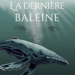 La derni&egrave;re baleine page couverture
